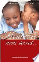 Je Suis Une Personne Heureuse, Mon Secret...