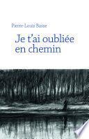 Je t'ai oubliée en chemin