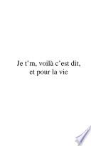 Je t'M, voilà c'est dit, et pour la vie