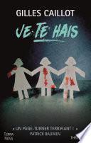 Je te hais