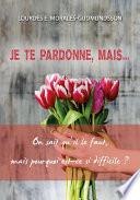 Je te pardonne, mais...