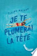 Je te plumerai la tête