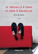 Je travaille à Paris et dors à Bruxelles