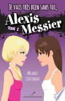 Je vais très bien sans toi, Alexis Messier 02