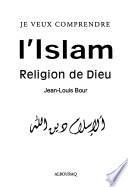 Je veux comprendre l'Islam