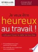 Je veux être heureux au travail !