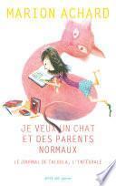 Je veux un chat et des parents normaux, Le journal de Taloula, l'intégrale