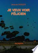 JE VEUX VOIR FÉLICIEN