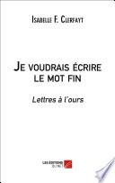 Je voudrais écrire le mot fin