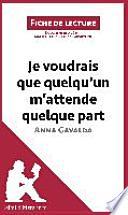Je voudrais que quelqu'un m'attende quelque part d'Anna Gavalda