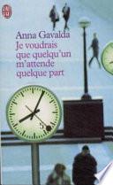 Je voudrais que quelqu'un m'attende quelque part