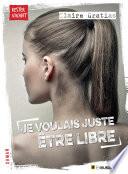 Je voulais juste être libre