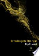 Je voulais juste être riche