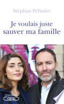 Je voulais juste sauver ma famille