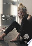 Je voulais le tuer