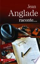 Jean Anglade raconte