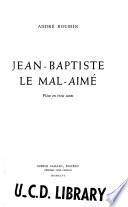Jean-Baptiste le mal-aimé