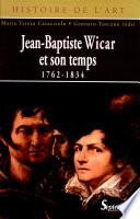 Jean-Baptiste Wicar et son temps 1762-1834