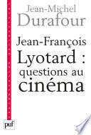 Jean-François Lyotard : questions au cinéma