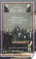 Jean-François Reubell, l'Alsacien de la Révolution française