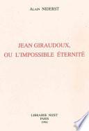 Jean Giraudoux, ou, L'impossible éternité
