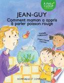 Jean-Guy - Comment maman a appris à parler poisson rouge