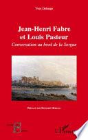 Jean-Henri Fabre et Louis Pasteur
