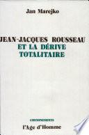 Jean-Jacques Rousseau et la dérive totalitaire
