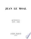 Jean Le Moal; peintures, 1959-1964 [exposition]