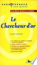 Jean-Marie Gustave Le Clézio, Le chercheur d'or