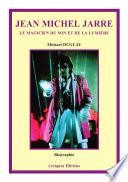 Jean Michel Jarre, le magicien du son et de la lumière (2e édition)