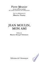 Jean Moulin, mon ami