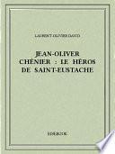 Jean-Oliver Chénier : Le héros de Saint-Eustache