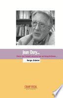 Jean Oury... Celui qui faisait sourire les schizophrènes