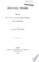 Jean-Paul Tessier, esquisse de sa vie, de son enseignement, de sa doctrine