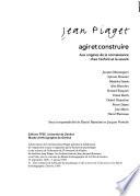 Jean Piaget, agir et construire