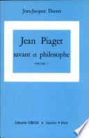 Jean Piaget, savant et philosophe