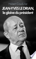 Jean-Yves Le Drian, le glaive du président