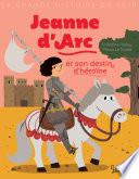 Jeanne d'Arc et son destin d'heroïne