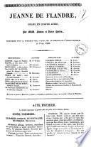 Jeanne de Flandre drame en quatre actes par MM. Fontan et Victor Herbin