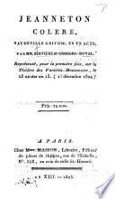 Jeanneton Colère, vaudeville grivois, en un acte, etc