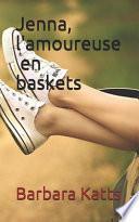 Jenna, l'amoureuse en baskets