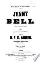 Jenny Bell, opéra-comique en 3 actes, poëme de M. E. Scribe ... Partition pour piano et chant réduite par Vauthrot