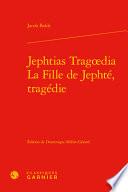 Jephtias Tragoedia/ La Fille De Jephte, Tragedie