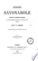Jerome Savonarole d'apres les documents originaux et avec des pieces justificatives en grande partie inedites par F. T. Perrens