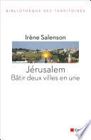 Jérusalem : bâtir deux villes en une