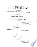 Jérusalem: recherches de topographie, d'archéologie et d'histoire