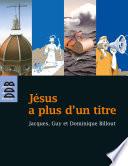 Jésus a plus d'un titre