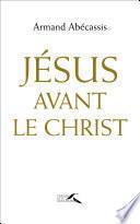 Jésus avant le Christ