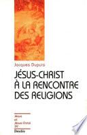 Jésus-Christ à la rencontre des religions